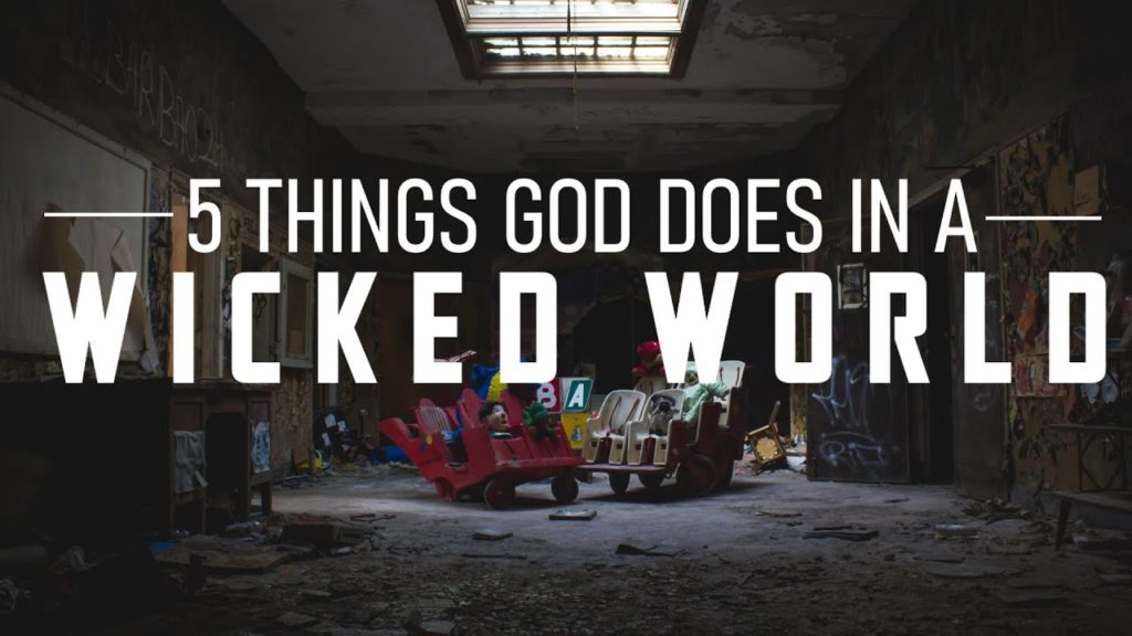 5 Things God Does in a Wicked World