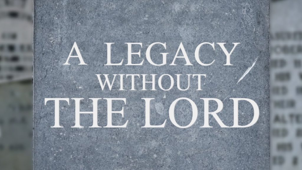 A Legacy Without The Lord