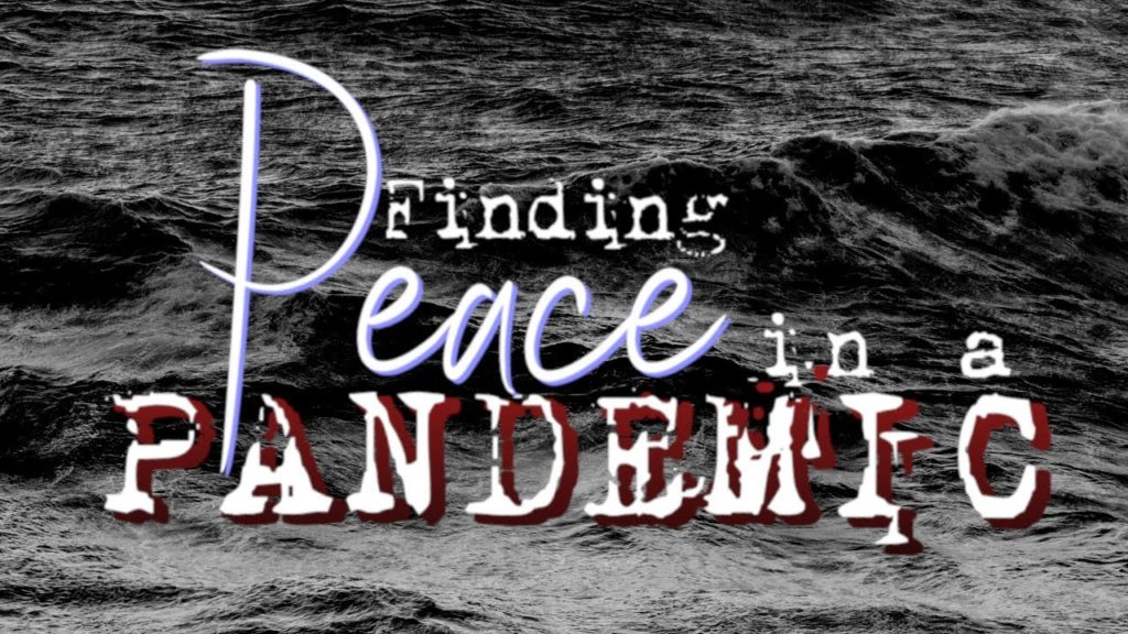 Finding Peace in a Pandemic